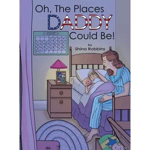 Oh, the Places Daddy Could Be! - Hardcover