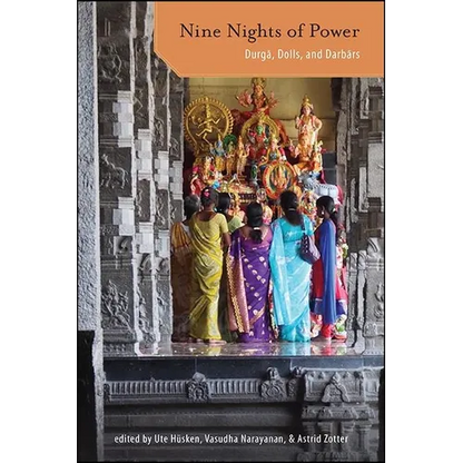 Nine Nights of Power: Durgā, Dolls, and Darbārs - Paperback