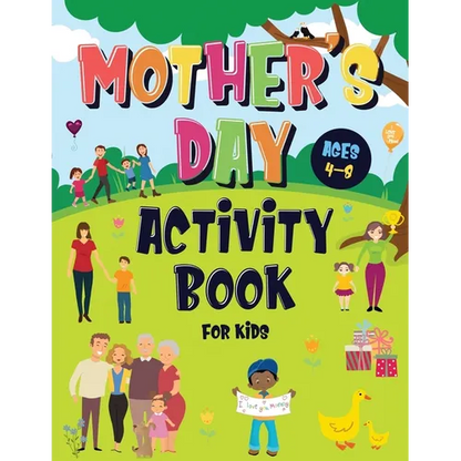 Mother's Day Activity Book for Kids Ages 4-8: Incredibly Fun Puzzle Book To Connect With Mom For Hours of Play! Describe Your Supermom, I Spy, Mazes, - Paperback