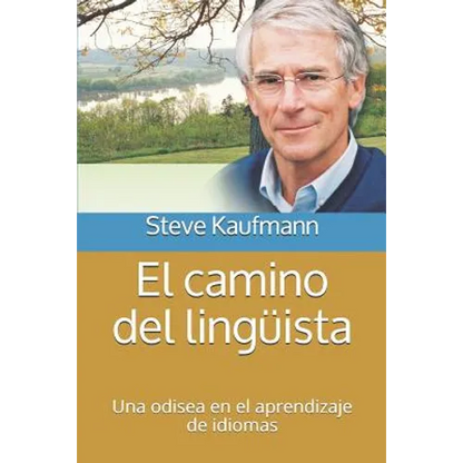 El camino del lingüista: Una odisea en el aprendizaje de idiomas - Paperback