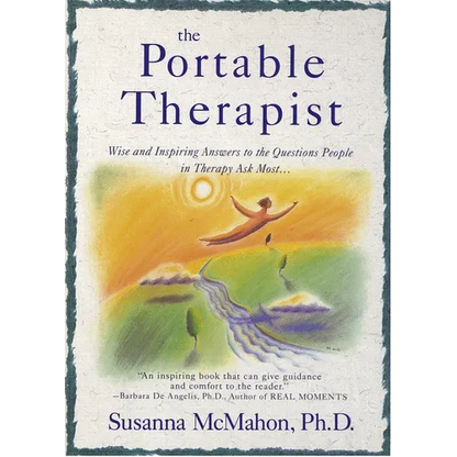 The Portable Therapist: Wise and Inspiring Answers to the Questions People in Therapy Ask the Most... - Paperback