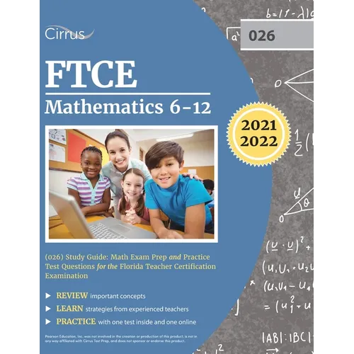 FTCE Mathematics 6-12 (026) Study Guide: Math Exam Prep and Practice Test Questions for the Florida Teacher Certification Examination - Paperback