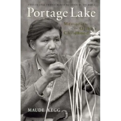 Portage Lake: Memories of an Ojibwe Childhood - Paperback