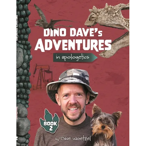 Dino Dave's Adventures in Apologetics - Book 2 - Paperback