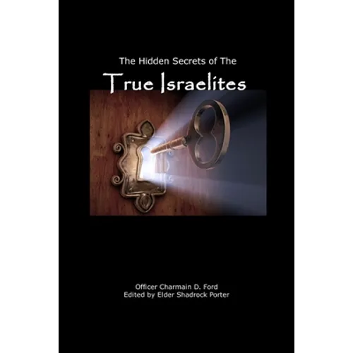 The Hidden Secrets of the True Israelites - Paperback