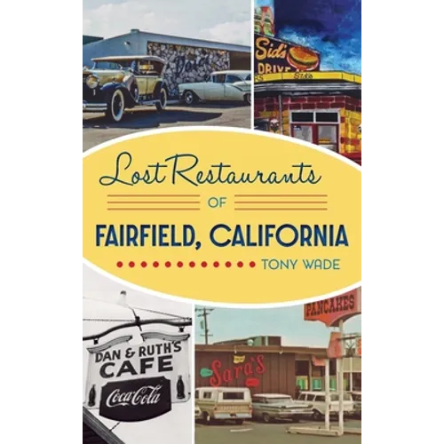 Lost Restaurants of Fairfield, California - Hardcover