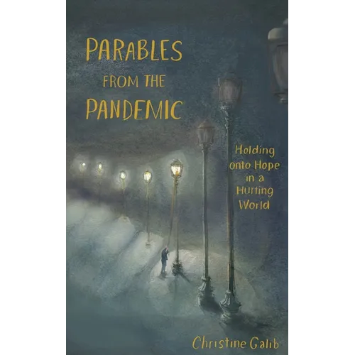 Parables from the Pandemic: Holding onto Hope in a Hurting World - Paperback