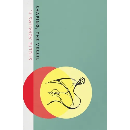 Shaping, the Vessel - Paperback
