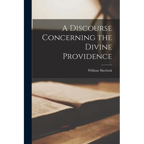 A Discourse Concerning the Divine Providence - Paperback