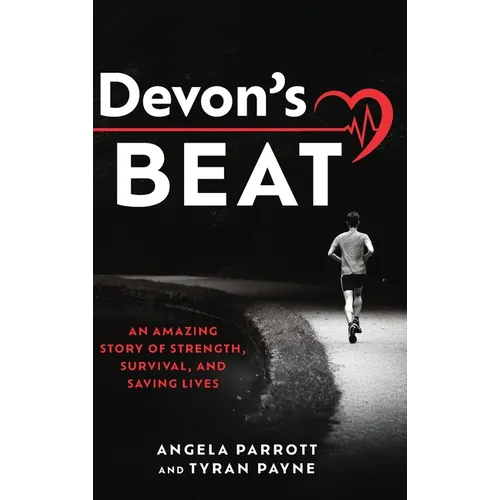 Devon's Beat: An Amazing Story of Strength, Survival, and Saving Lives - Hardcover
