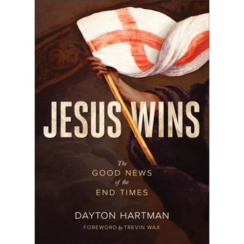 Jesus Wins: The Good News of the End Times - Paperback