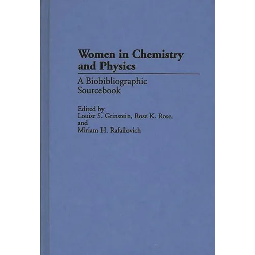 Women in Chemistry and Physics: A Biobibliographic Sourcebook - Hardcover
