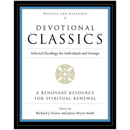 Devotional Classics: Revised Edition: Selected Readings for Individuals and Groups - Paperback