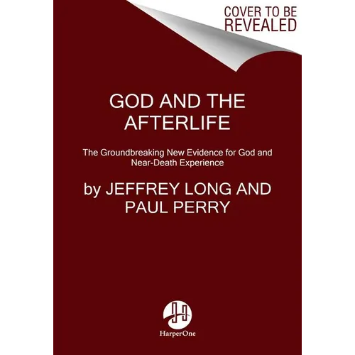 God and the Afterlife: The Groundbreaking New Evidence for God and Near-Death Experience - Paperback