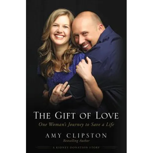 The Gift of Love: One Woman's Journey to Save a Life - Paperback