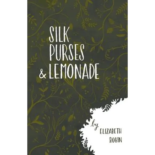 Silk Purses and Lemonade - Paperback