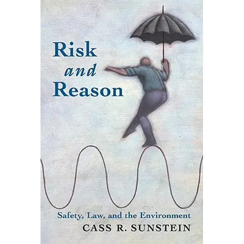 Risk and Reason: Safety, Law, and the Environment - Paperback
