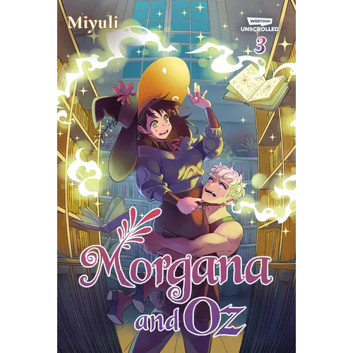 Morgana and Oz, Vol. 3: A Webtoon Unscrolled Graphic Novel - Paperback