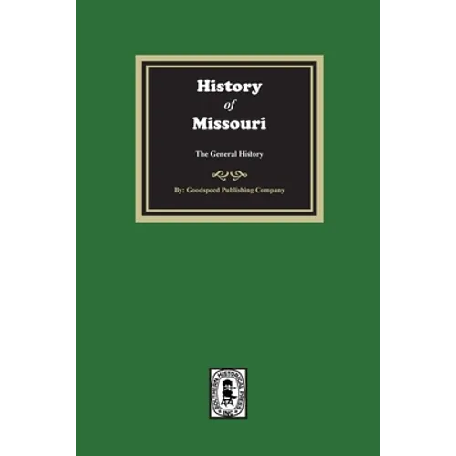 History of Missouri from the Earliest Times to the Present, the General History - Paperback