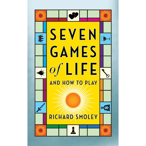 Seven Games of Life: And How to Play - Paperback