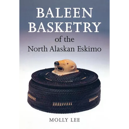 Baleen Basketry of the North Alaskan Eskimo - Hardcover