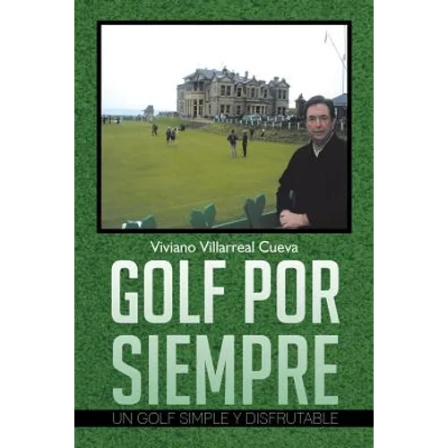 Golf Por Siempre: Un Golf Simple y Disfrutable - Paperback