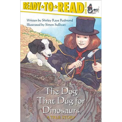 The Dog That Dug for Dinosaurs: Ready-To-Read Level 3 - Paperback
