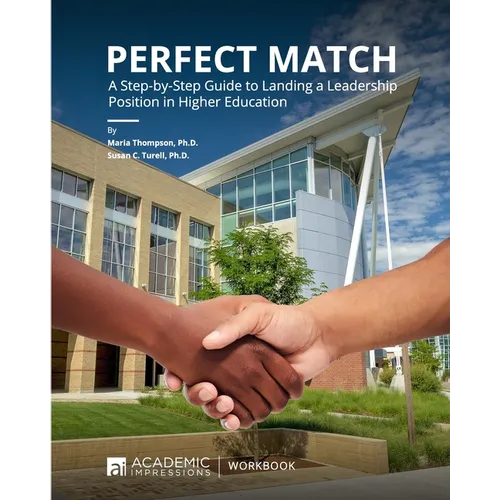 Perfect Match: A Step-by-Step Guide to Landing a Leadership Position in Higher Education - Paperback