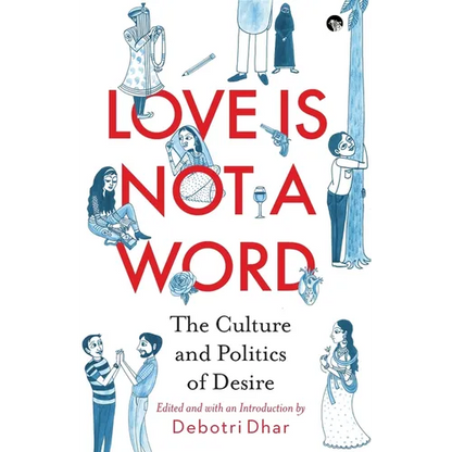 Love Is Not a Word: The Culture and Politics of Desire - Paperback