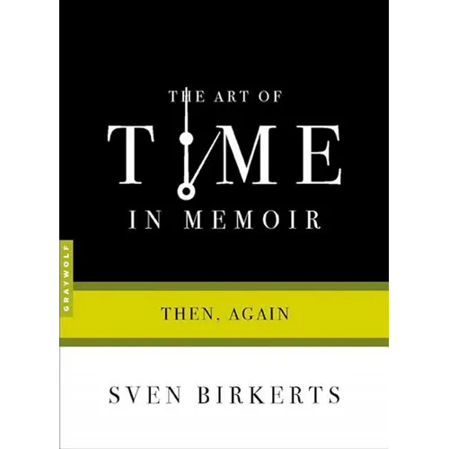 The Art of Time in Memoir: Then, Again - Paperback