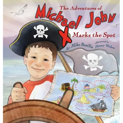 The Adventures of Michael John: X Marks the Spot - Hardcover