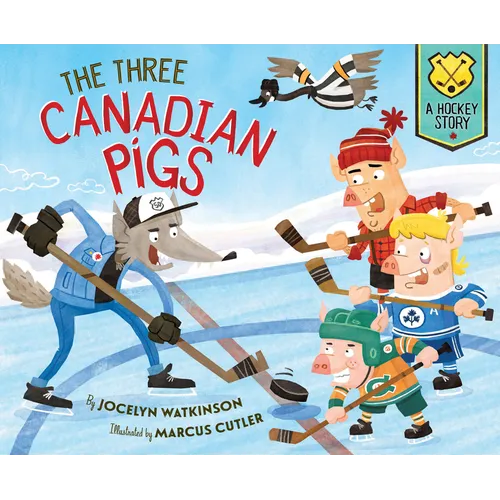 The Three Canadian Pigs: A Hockey Story - Hardcover