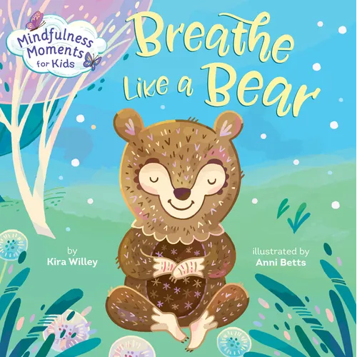 Mindfulness Moments for Kids: Breathe Like a Bear - Board Book