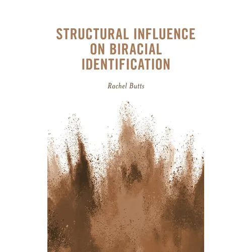 Structural Influence on Biracial Identification - Hardcover