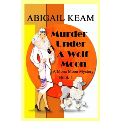 Murder Under A Wolf Moon: A 1930s Mona Moon Historical Cozy Mystery - Paperback