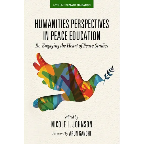 Humanities Perspectives in Peace Education: Re-Engaging the Heart of Peace Studies - Paperback