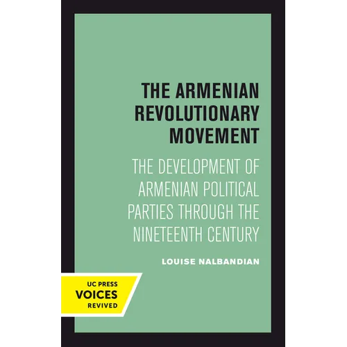 The Armenian Revolutionary Movement: The Development of Armenian Political Parties Through the Nineteenth Century - Paperback