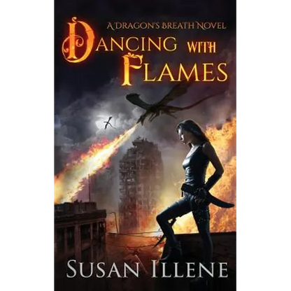 Dancing with Flames: A Dragon's Breath Novel - Paperback