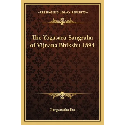 The Yogasara-Sangraha of Vijnana Bhikshu 1894 - Paperback