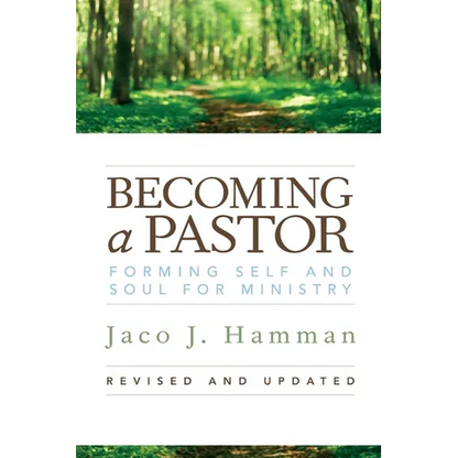Becoming a Pastor: Forming Self and Soul for Ministry, Revised and Updated - Paperback