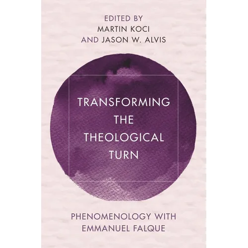 Transforming the Theological Turn: Phenomenology with Emmanuel Falque - Paperback