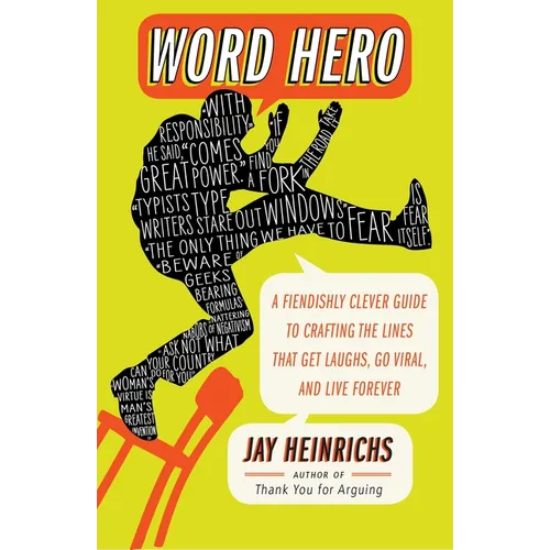 Word Hero: A Fiendishly Clever Guide to Crafting the Lines that Get Laughs, Go Viral, and Live Forever - Paperback