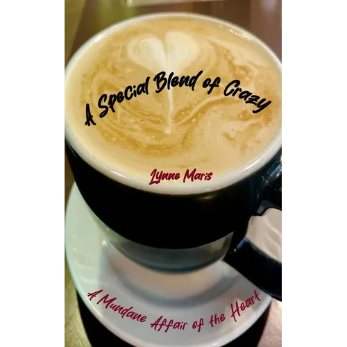 A Special Blend of Crazy - Paperback