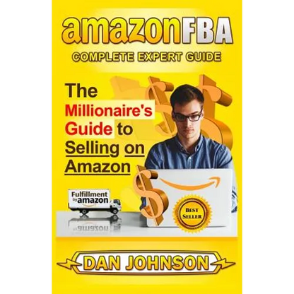 Amazon Fba: Complete Expert Guide: The Millionaire's Guide to Selling on Amazon - Paperback