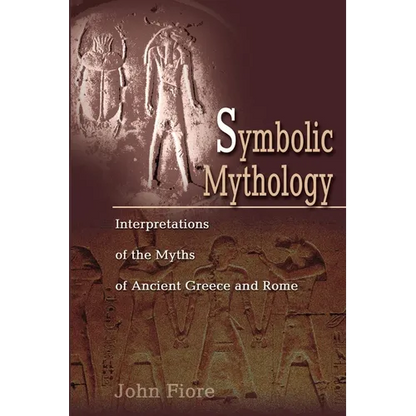 Symbolic Mythology: Interpretations of the Myths of Ancient Greece and Rome - Paperback