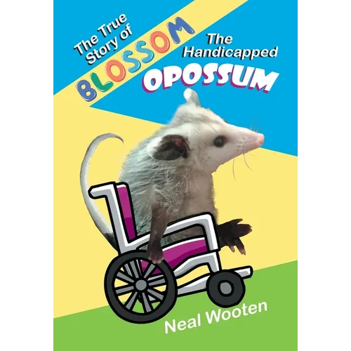 The True Story of Blossom the Handicapped Opossum - Paperback