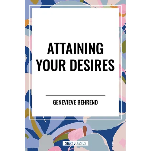 Attaining Your Desires - Paperback
