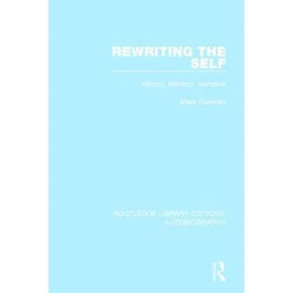 Rewriting the Self: History, Memory, Narrative - Paperback