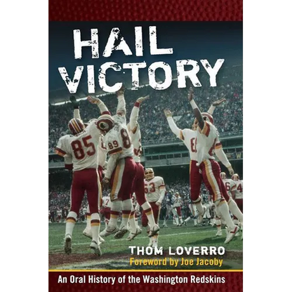 Hail Victory: An Oral History of the Washington Redskins - Paperback