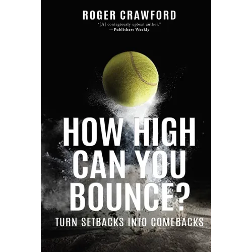 How High Can You Bounce?: Turn Setbacks Into Comebacks - Hardcover